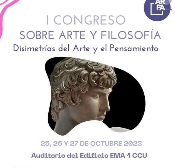 1er. Congreso Internacional sobre Arte y Filosofía: Disimetrías del arte y el pensamiento